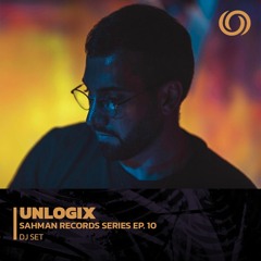UNLOGIX | Sahman Records Series Ep. 10 | 03/02/2023