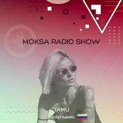 TAMU - MOKSA #EP065