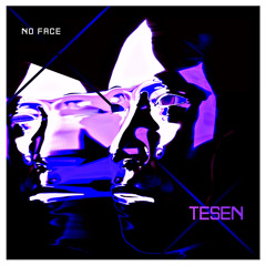 TESEN - NO FACE (FREE DOWNLOAD)