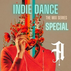 Indie Dance The Mix Series Special Armendariz