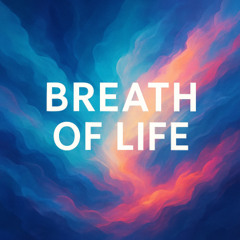 Breath of Life