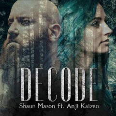 Decode - Shaun Mason ft. Anji Kaizen