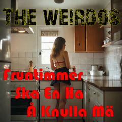 Fruntimmer Ska En Ha Å Knulla Mä (Eddie Meduza)