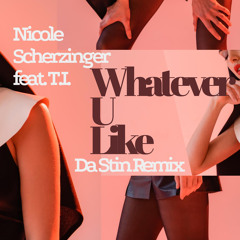 Nicole Scherzinger Feat. T.I. - Whatever U Like (Da Stin Remix)