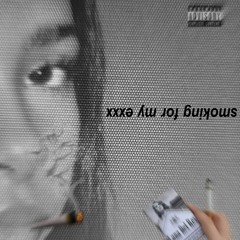 smoking for my exxx