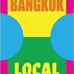 [VIEW] EPUB 📙 Bangkok Local: Cult recipes from the streets that make the city by Sar