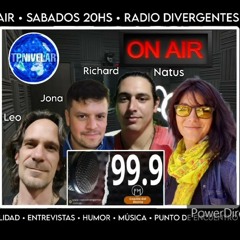 TPNIVELAR ON AIR • RADIO DIVERGENTES 999 •1er Programa• Natus Con Richard, Leo, Jona