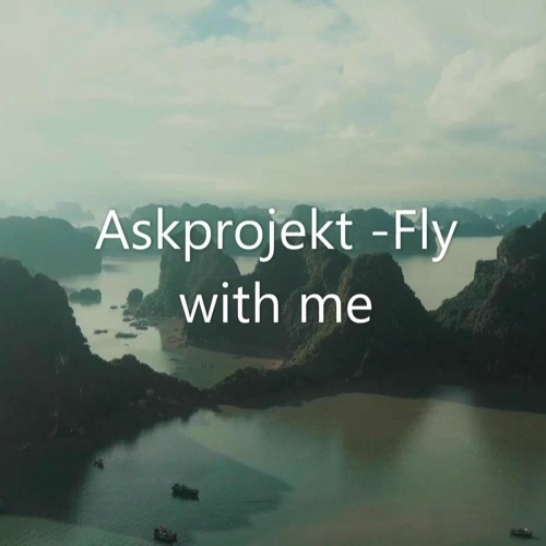 Askprojekt - Fly With Me