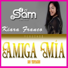 90. Amiga Mia - Son Tentación Ft. Kiara Franco [ Sam Lima] Feb 20