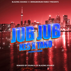 Kes X Tano - Jub Jub (Young K Remix)