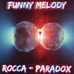 Rocca & Paradox - Funny Melody (SC Sample).mp3