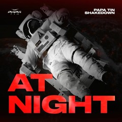 Papa Tin & Shakedown - At Night (Unofficial Mix)
