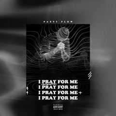 Pasty Flow-- I Pray For Me