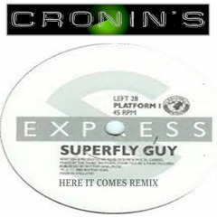 S'Express - Superfly Guy - Cronin's Here It Comes Remix