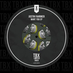 Premiere: Justin Fahrmer - Want You [TBX Limited]
