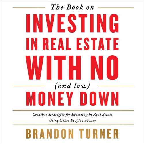 {READ} The Book on Investing In Real Estate with No (and Low) Money Down: Creati