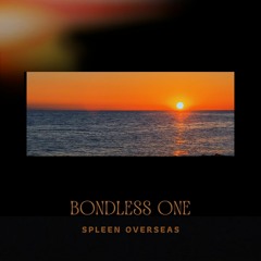 Bondless One - Par SPLEEN OVERSEAS band