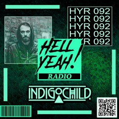Hell Yeah! Radio Vol. XCII Guest Mix By: Indigo Child