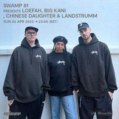 Swamp 81 presents Loefah, Big Kani, Chinese Daughter & Landstrumm - 02 April 2023