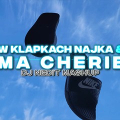 W KLAPKACH NAJKA X MA CHERIE (DJ NEDIT MASHUP)