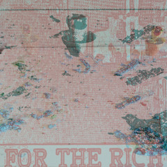 For the Rich