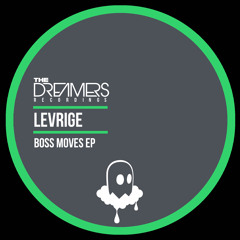 [PREMIERE] Levrige-Boss Moves (The Dreamers)