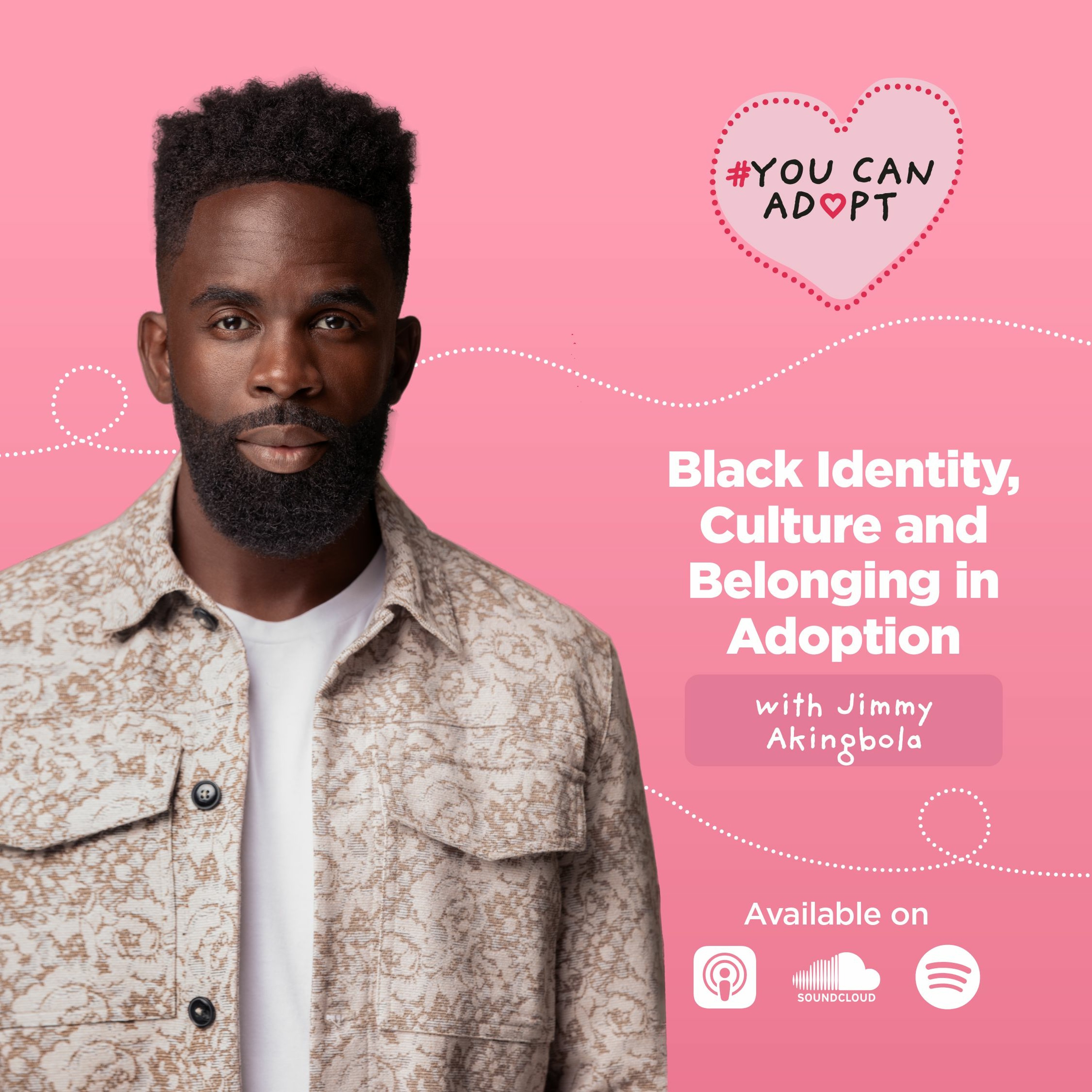 Black Identity, Culture and Belonging in Adoption with Jimmy Akingbola