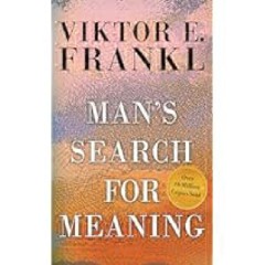 Man's Search for Meaning by Viktor E. Frankl Full Access
