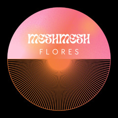 Meshmesh - Flores