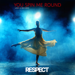 You Spin Me Round (Like a Record)