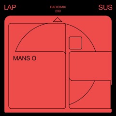 LAPSUS RADIO 290 - MANS O