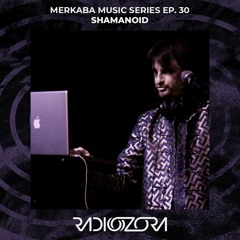 SHAMANOID | Merkaba Music Series Ep. 30 | 12/10/2021