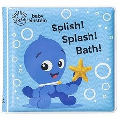 ePUB Download Baby Einstein - Splish! Splash! Bath! Bath Book - PI Kids All Chapters
