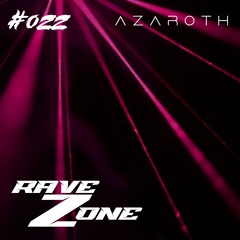 RaveZone Sessions - #022: Azarøth