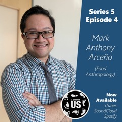 S5E4 - Interview with Dr. Mark Anthony Arceño (Food Anthropology)