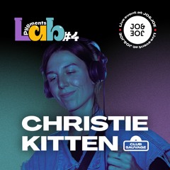 Christie Kitten (CLUB SAUVAGE) | Pygments Lab #4 X JO&JOE
