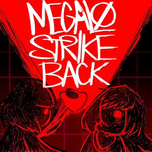 MEGALO STRIKE BACK