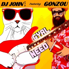 Gonzou - Gyal Need - Dj John 972 (WestSide Record).mp3