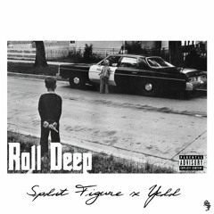 ROLL DEEP Ft. YELL (Prod. Sincere Noble)