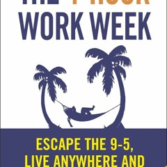 PDF read online The 4-Hour Work Week: Escape the 9-5, Live Anywhere and Join the New Rich full