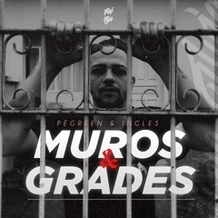 Pêgreen & Ingles - Muros & Grades prod. EDN
