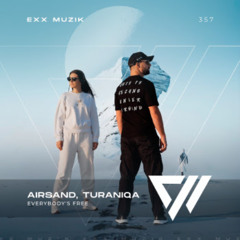 PREMIERE! Airsand, TuraniQa - Everybody's Free (Original Mix) Exx Muzik