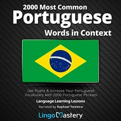 View [EBOOK EPUB KINDLE PDF] 2000 Most Common Portuguese Words in Context: Get Fluent & Increase You