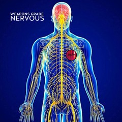 Weapons Grade - Nervous
