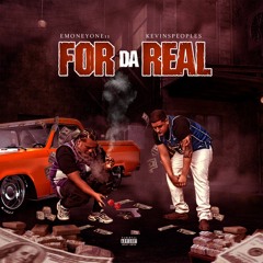 FOR DA REAL featuring EmoneyOne11