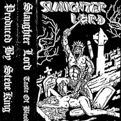 Slaughter Lord - Taste Of Blood FULL DEMO 1986
