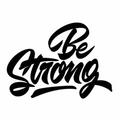 Be Strong