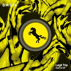 SASH004 - Legit Trip - Hold On EP