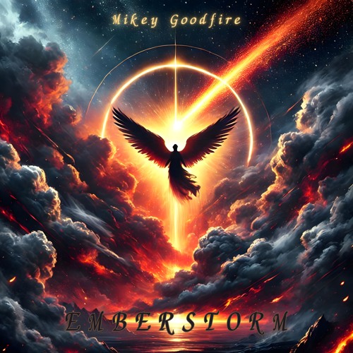 Mikey Goodfire - Emberstorm EP (Out Now)
