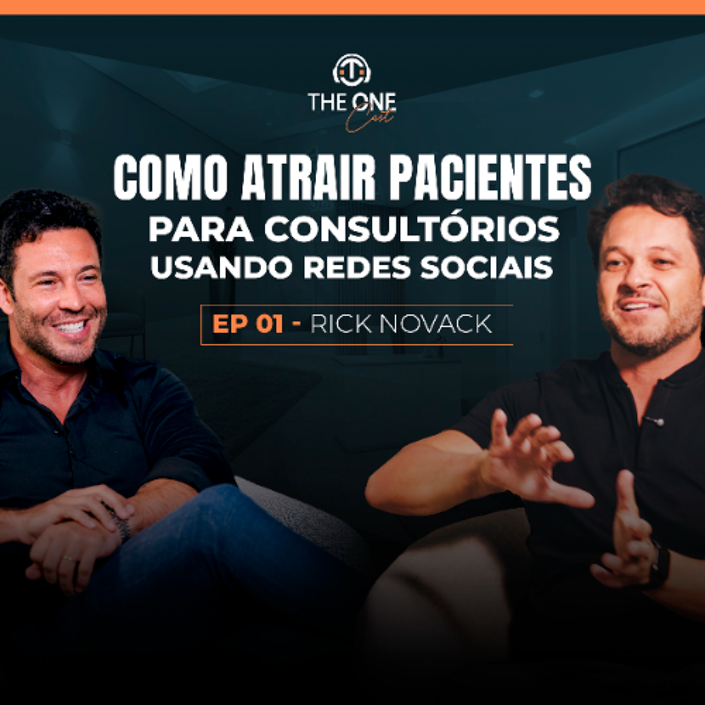 :Como Atrair Pacientes Para Consultórios Usando Redes Sociais com Ricardo Novack - TheOneCast Ep01